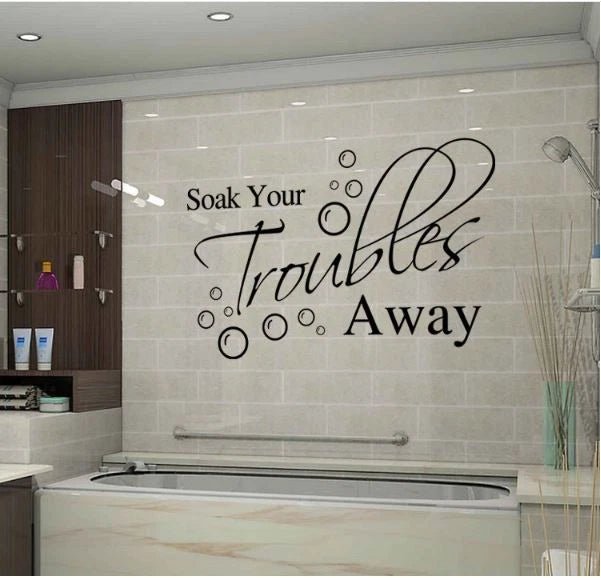 Bathroom Quote Wall Sticker Soak Your Troubles Away - Go2buy Australia