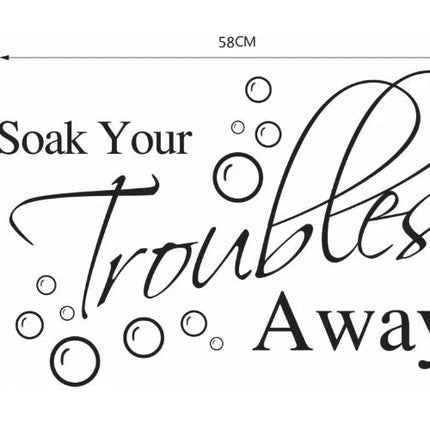 Bathroom Quote Wall Sticker Soak Your Troubles Away - Go2buy Australia