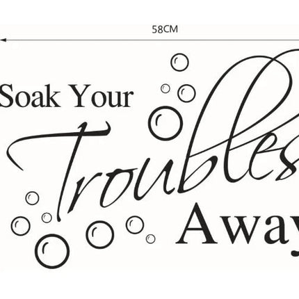 Bathroom Quote Wall Sticker Soak Your Troubles Away
